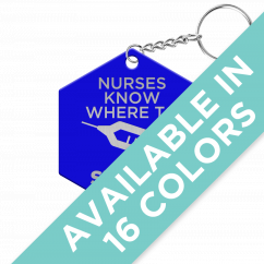Nurses Know Where to Stick it Hexagon Keychain